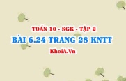 Bài 6.24 trang 28 Toán 10 Kết nối tri thức Tập 2